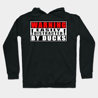 Warning Easily Distracted By Ducks Hoodie